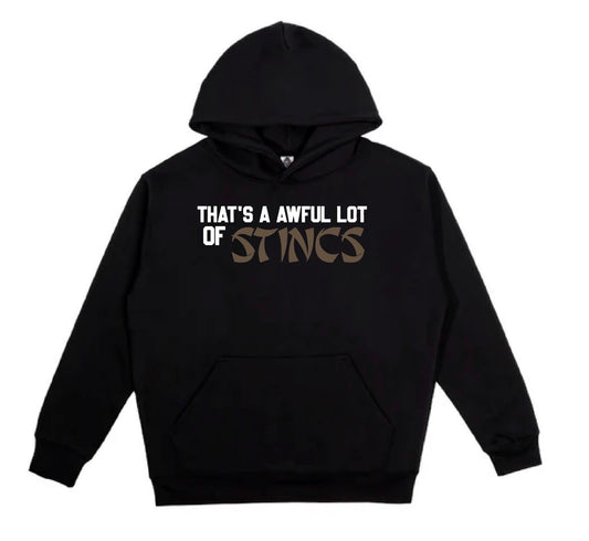 That's A Awful Lot of Stincs Hoodie