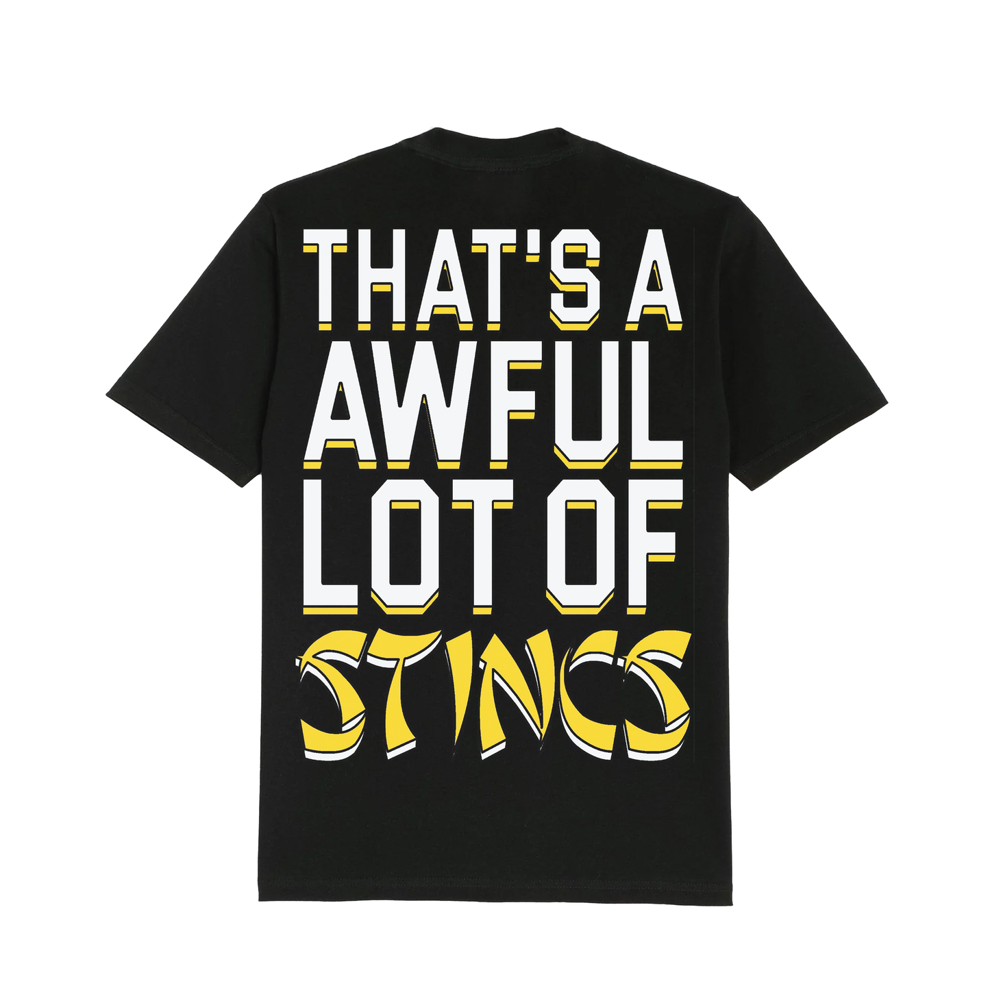 THATS A AWFUL LOT OF STINC T-SHIRT